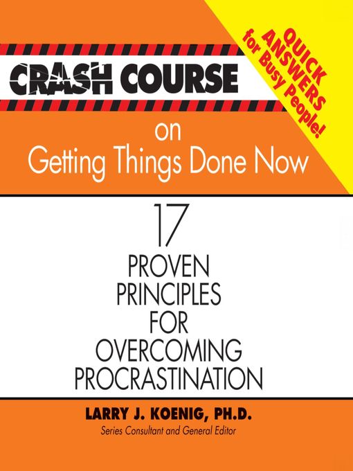 Title details for Crash Course on Getting Things Done by Larry J Koenig - Available